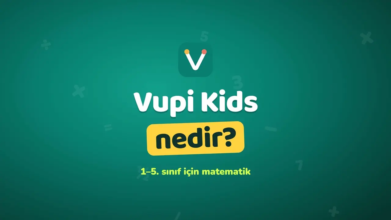 Vupi Kids nedir? 1–5. sınıf için matematik